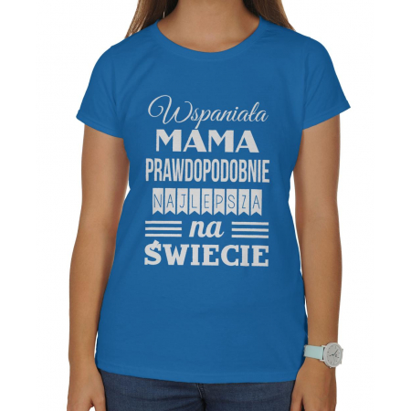 Koszulka damska Na dzień matki Wspaniała mama prawdopodobie najlepsza na świecie
